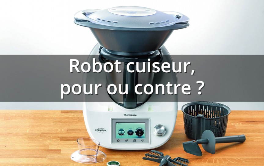 Le robot cuiseur : points positifs et négatifs